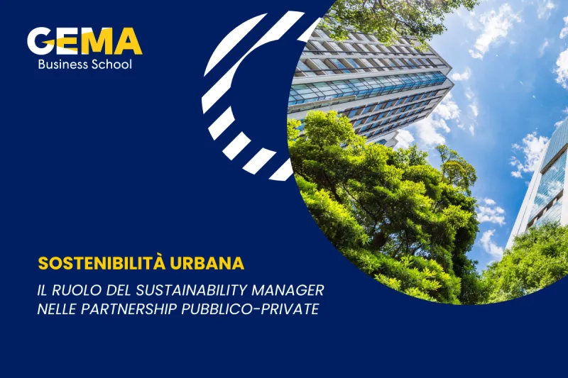 Sostenibilità urbana: il ruolo del sustainability manager nelle partnership pubblico-private