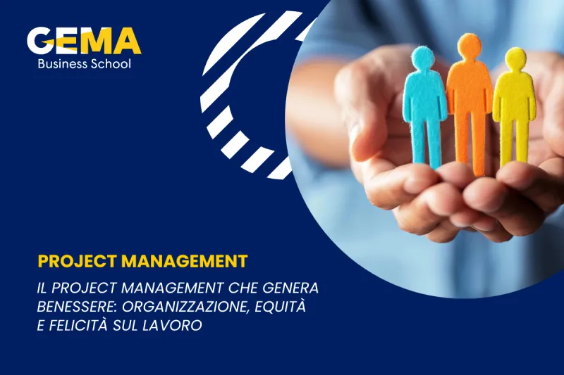 Il Project Management che genera benessere: organizzazione, equità e felicità sul lavoro