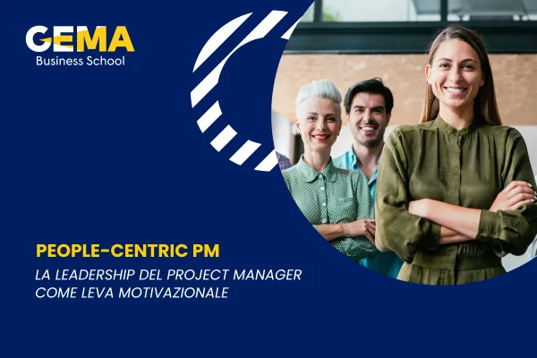 People-centric PM: la leadership del project manager come leva motivazionale
